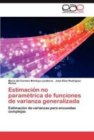 Estimacion No Parametrica de Funciones de Varianza Generalizada 3848470624 Book Cover