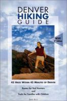 The Denver Hiking Guide: 40 Hikes Within 45 Minutes 1889593583 Book Cover