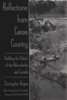 Reflections from Canoe Country: Paddling the Waters of the Adirondacks and Canada 0815605714 Book Cover