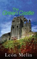 The Green Castle: A Conceit 1533624372 Book Cover
