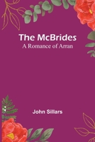 The McBrides; A Romance of Arran 9356896682 Book Cover