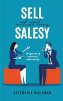 Sell Without Being Salesy: The power of relational networking 0578525836 Book Cover
