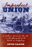 Imperfect Union: A Father's Search for His Son in the Aftermath of the Battle of Gettysburg 081171893X Book Cover