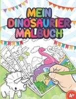 Mein Dinosaurier Malbuch: 52 Einzigartige Dinozeichnungen Motive - Dino Geschenk F�r Kinder, Jungen Und M�dchen Ab 4 Jahren - Feinmotorik �ben F�r Zu Hause Oder Den Kindergarten B084DG783X Book Cover