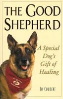 The Good Shepherd: A Special Dog's Gift of Healing 0836267567 Book Cover