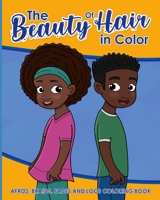 The Beauty Of Hair In Color: Afros, Braids, Fades And Locs Coloring Book 1737859548 Book Cover