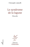Le syndrome de la lagune: Nouvelles (Amarante) (French Edition) 2343097976 Book Cover