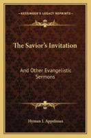 The Savior's Invitation: And Other Evangelistic Sermons 1163193437 Book Cover