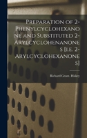 Preparation of 2-phenylcyclohexanone and Substituted 2-arylcyclohenanones [i.e. 2-arylcyclohexanones] 1013378563 Book Cover