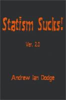 Statism Sucks! Ver. 2.0 0595152546 Book Cover