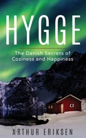Hygge: The Danish Secrets of Coziness and Happiness 1710007001 Book Cover