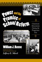 Power and the Promise of School Reform: Grass Roots Movements During the Progressive Era (Reflective History, 9) 0807742279 Book Cover