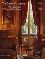 The Camondo Legacy: The Passions of a Paris Collector. Photographs by Jean-Marie del Moral 0500514100 Book Cover