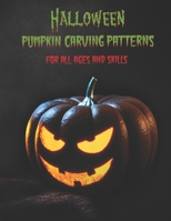 Halloween Pumpkin Carving Patterns: For All Ages and Skills. 50 Fun Stencils fit for kids and adults from easy to difficult. B08GB253QQ Book Cover