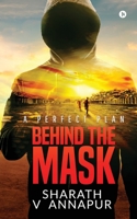 Behind the mask: A Perfect Plan 164650688X Book Cover