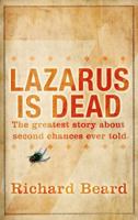 Lazarus Is Dead: A Novel 1609450809 Book Cover