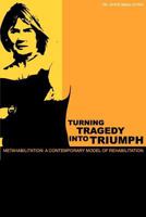 Turning Tragedy Into Triumph 098550062X Book Cover