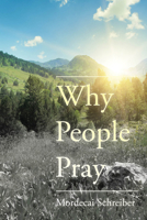 Why People Pray: The Universal Power of Prayer 0825308305 Book Cover