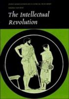The Intellectual Revolution: Selections from Euripides, Thucydides and Plato 0521224616 Book Cover