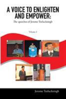 A Voice to Enlighten and Empower: The Speeches of Jerome Teelucksingh Volume 2 1514406314 Book Cover