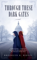Through These Dark Gates 1778061001 Book Cover