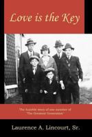 Love is the Key: The humble story of one member of "The Greatest Generation" 0983058024 Book Cover
