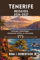 Tenerife Reisgids 2026-2027 (Dutch Edition) B0GXP9V17Y Book Cover