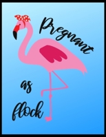 Pregnant As Flock: Pregnancy Notebook/ Pregnancy Gift Ideas Planner For Pregnant Women Gift For Mom To Be Lined Notebook, 50 Pages, 8.5”X11”, Black ... Journal For Women (Journals To Write In) 1693818590 Book Cover