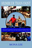 Humbler Than Dust: A Retired Couple Visits The Real India By Tandem Bicycle 0918736862 Book Cover