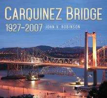 Carquinez Bridge: 1927-2007 1634990145 Book Cover
