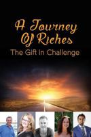 A Journey of Riches: The Gift in Challenge 0994498349 Book Cover