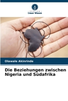 Die Beziehungen zwischen Nigeria und Südafrika 6207622758 Book Cover