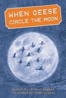 When Geese Circle the Moon 1450265871 Book Cover