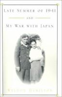 Late Summer of 1941 and My War with Japan 0738868264 Book Cover