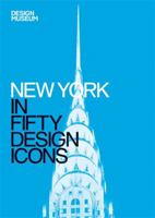 New York in Fifty Design Icons 1840916915 Book Cover