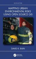 Mapping Urban Environmental Risks Using Open Source GIS (GIS in Action) 1032636920 Book Cover