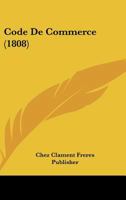 Code De Commerce (1808) 1161034412 Book Cover