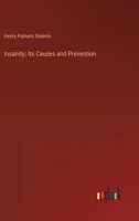 Insanity: Its Causes and Prevention 3385303141 Book Cover