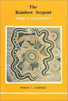 The Rainbow Serpent: Bridge to Consciousness (Studies in Jungian Psychology.) 0919123465 Book Cover
