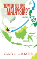 How Do You Find Malaysia? 1665515481 Book Cover