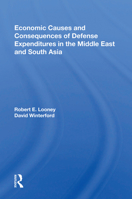 Economic Causes and Consequences of Defense Expenditures in the Middle East and South Asia 0367011417 Book Cover