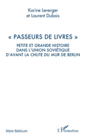 Passeurs de livres"": Petite et grande histoire dans l'Union Soviétique d'avant la chute du mur de Berlin (Mare Balticum) (French Edition) 2343187177 Book Cover