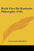 Briefe Uber Die Kantische Philosophie 1166180530 Book Cover