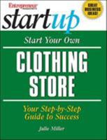 Start Your Own Clothing Store (Entrepreneur Magazine's Start Up) 1891984314 Book Cover