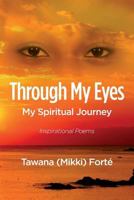 Through My Eyes: My Spiritual Journey 1501029487 Book Cover