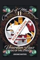 Capital of Maryland 2: The Unwritten Laws, Code of the Streets 1664156534 Book Cover