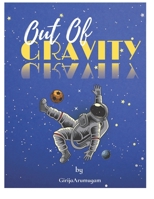 Out of Gravity [Floating Through Fate]: learn about Gravity B0CJXGRXTX Book Cover