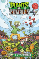 Plants vs. Zombies Volume 14: A Little Problem 1506708404 Book Cover