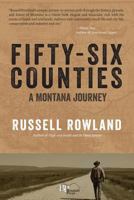 Fifty-Six Counties: A Montana Journey 099615602X Book Cover