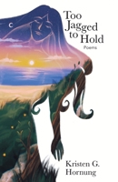 Too Jagged to Hold B0FNJ953ZW Book Cover